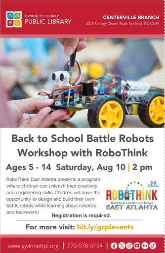 Back to School Battle Robots Workshop (Saturday 8/10) @ Gwinnett County Public Library Centerville (2024-08-10)