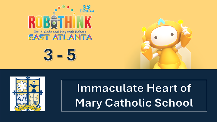 Robotics Club with RoboThink East Atlanta Series 3 - 5 (Wednesdays 2/11 - 4/29) @ Immaculate Heart of Mary Catholic School (2026-02-11 - 2026-04-29)