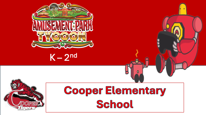 Amusement Park Tycoon Series K - 2nd (Wednesdays 2/25 - 4/15) @ Cooper Elementary School (2026-02-25 - 2026-04-15)